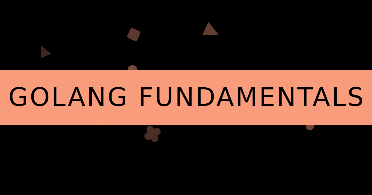 Golang Programming - Fundamentals